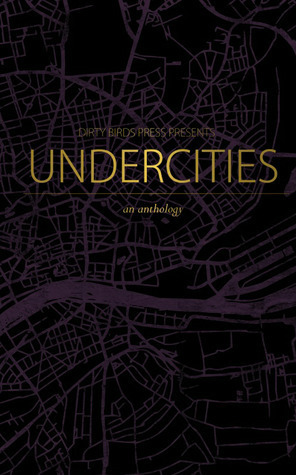 Undercities by Femi Sobowale, Rachel Maggi, Caroline Dougherty