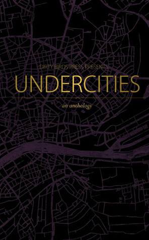 Undercities by Femi Sobowale, Rachel Maggi, Caroline Dougherty