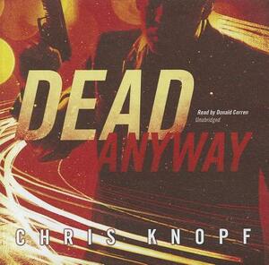Dead Anyway by Chris Knopf