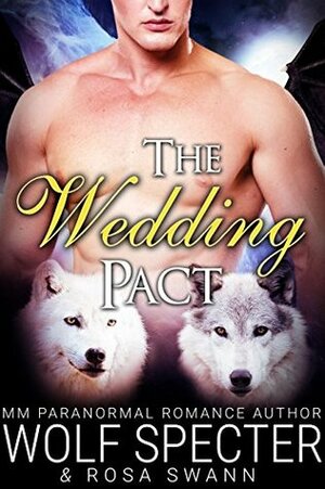 The Wedding Pact by Wolf Specter, Rosa Swann