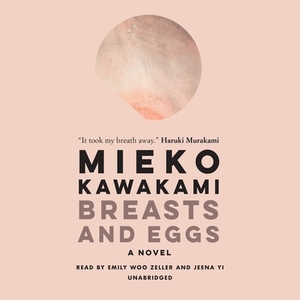 Breasts and Eggs by Mieko Kawakami