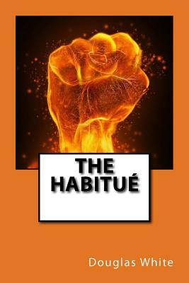 The Habitué by Douglas M. White