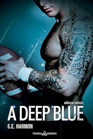 A Deeper Blue by S.E. Harmon