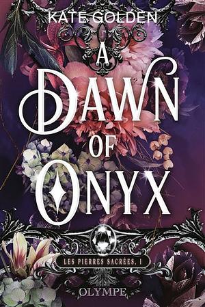 A Dawn Of Onyx by Kate Golden