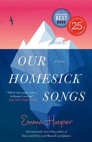 Our Homesick Songs by Emma Hooper