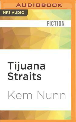 Tijuana Straits by Kem Nunn