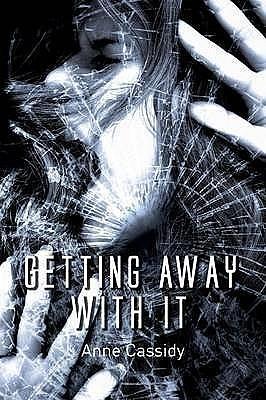 Getting Away with it by Anne Cassidy, Anne Cassidy