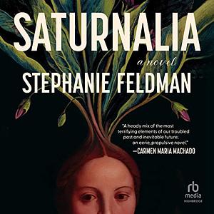 Saturnalia by Stephanie Feldman