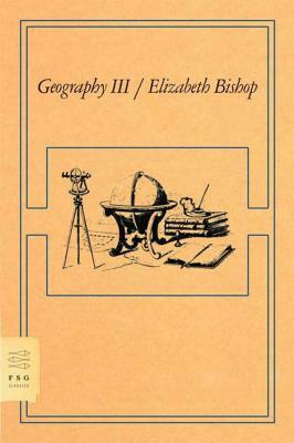 Geography III by Elizabeth Bishop
