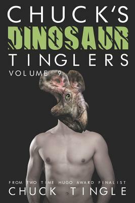 Chuck's Dinosaur Tinglers: Volume 9 by Chuck Tingle