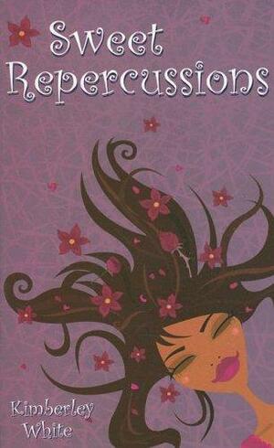 Sweet Reprecussions by Kimberley White