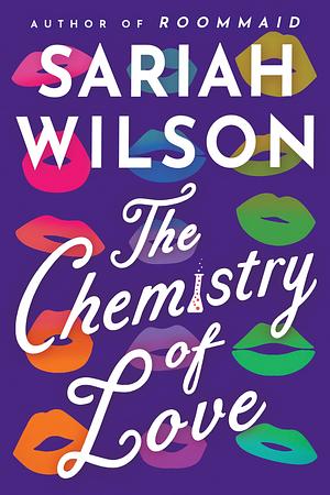 The Chemistry of Love by Sariah Wilson