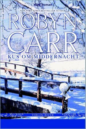 Kus om middernacht by Robyn Carr