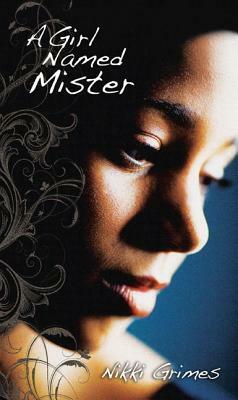 A Girl Named Mister by Nikki Grimes