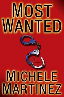 Most Wanted: A Novel of Suspense by Michele Martinez