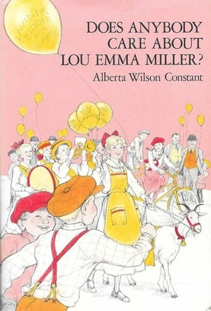 Does Anybody Care About Lou Emma Miller? by Alberta Wilson Constant