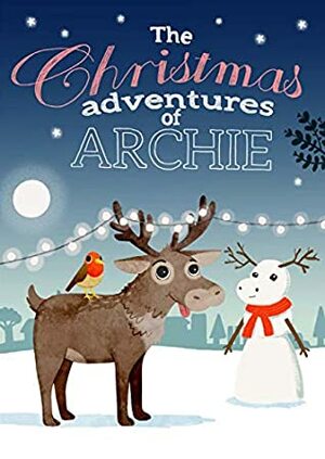 The Christmas Adventures of Archie by Alex Latimer, McDonald's UK