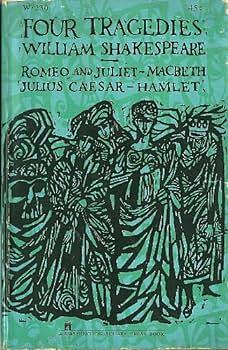 Four Great Tragedies by William Shakespeare: Romeo & Juliet / Macbeth / Hamlet / Julius Caesar by William Shakespeare