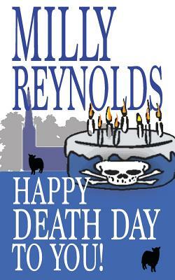 Happy Deathday To You by Milly Reynolds