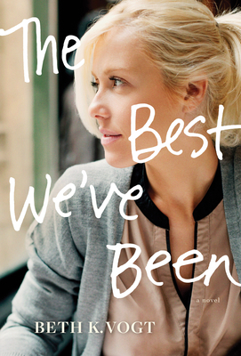The Best We've Been by Beth K. Vogt