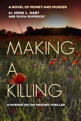 Making a Killing by John L. Hart, Olivia Rupprecht