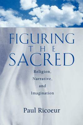 Figuring the Sacred by Paul Rico, Paul Ricoeur