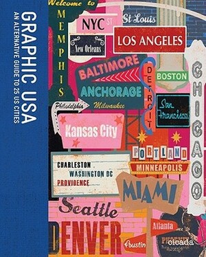 Graphic USA: An Alternative Guide to 25 Us Cities by Tal Rosner, Bryan Kaplesky, Ziggy Hanaor, Michelle Weinberg