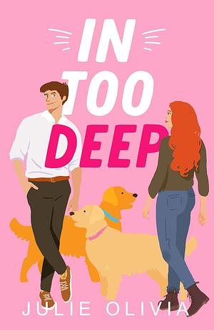 In Too Deep by Julie Olivia