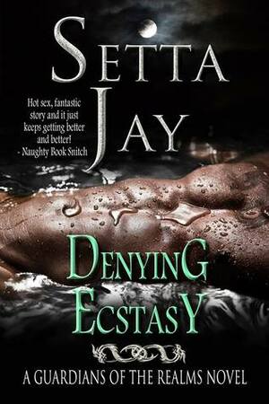 Denying Ecstasy by Setta Jay