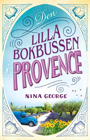 Den lilla bokbussen i Provence by Nina George