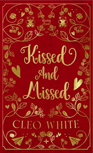 Kissed and Missed by Cleo White