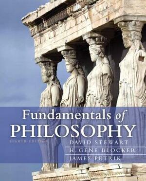 Fundamentals of Philosophy by David Stewart, H. Blocker