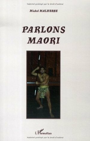 Parlons maori (Parlons...) by Michel Malherbe