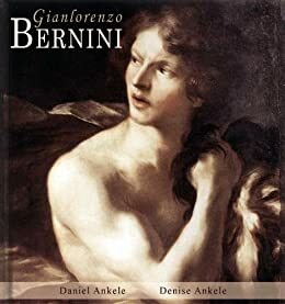 Gianlorenzo Bernini: 50+ Baroque Paintings by Daniel Ankele, Denise Ankele