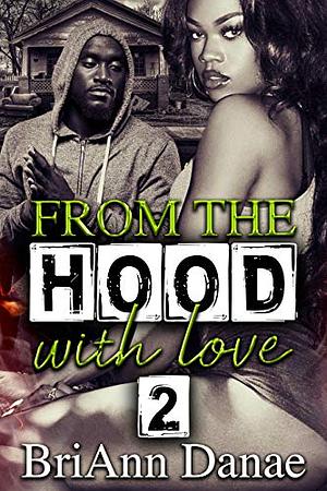From The Hood With Love 2 by BriAnn Danae