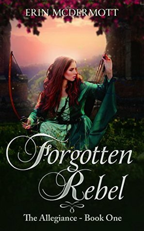 Forgotten Rebel by Erin McDermott