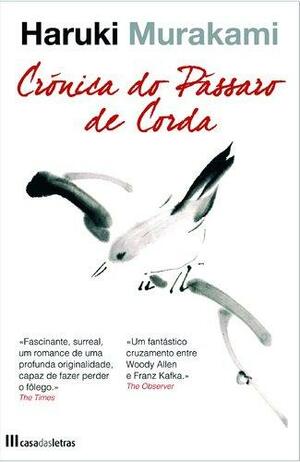 Crónica do Pássaro de Corda by Haruki Murakami, Haruki Murakami