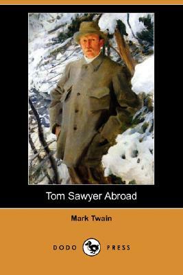 Tom Sawyer Abroad (Dodo Press) by Mark Twain