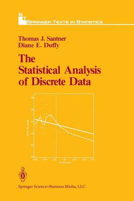 The Statistical Analysis of Discrete Data by Diane E. Duffy, Thomas J. Santner