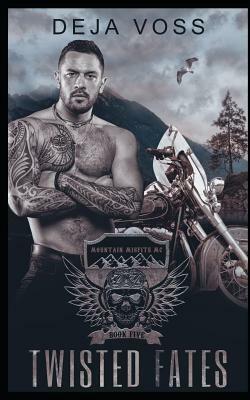 Twisted Fates: Mountain Misfits MC Book 5 by Deja Voss