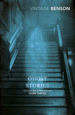 Ghost Stories: Selected and Introduced by Mark Gatiss by E.F. Benson