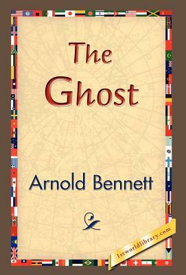 The Ghost by Arnold Bennett