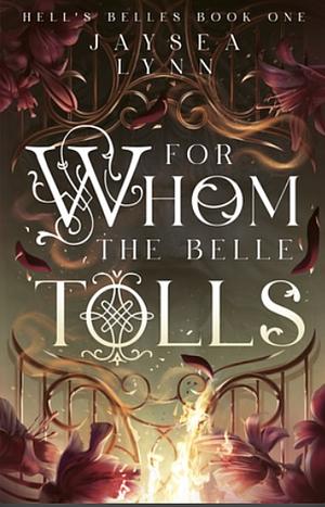 For Whom The Belle Tolls by Jaysea Lynn