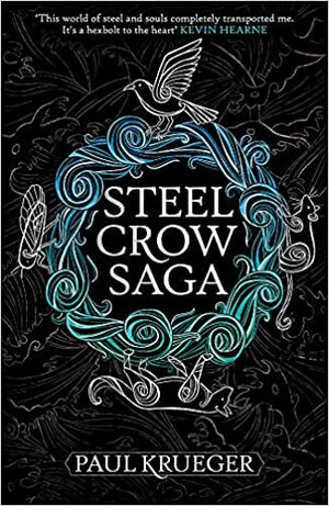 Steel Crow Saga by Paul Krueger