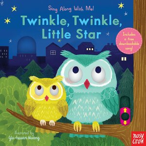 Twinkle, Twinkle, Little Star: Sing Along with Me! by Yu-Hsuan Huang, Nosy Crow
