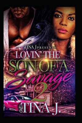 Luvin The Son of a Savage 2 by Tina J