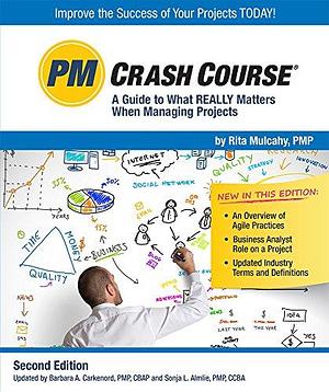 PM Crash Course: A Guide to what Really Matters when Managing Projects by Sonia L. Almlie, Rita Mulcahy, Barbara A. Carkenord