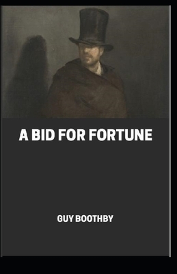 A Bid for fortune illustrated by Guy Boothby