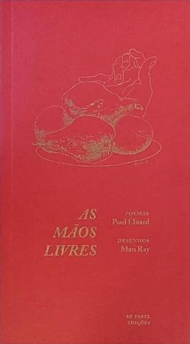 As Mãos Livres by Paul Éluard