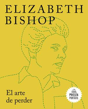 El arte de perder by Elizabeth Bishop